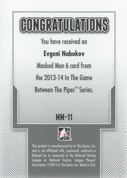 2013-14 In The Game Between the Pipes - Masked Men 6 Red #MM-11 Evgeni Nabokov Back