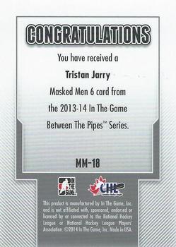 2013-14 In The Game Between the Pipes - Masked Men 6 Red #MM-18 Tristan Jarry Back