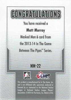 2013-14 In The Game Between the Pipes - Masked Men 6 Red #MM-22 Matt Murray Back