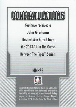2013-14 In The Game Between the Pipes - Masked Men 6 Red #MM-29 John Grahame Back
