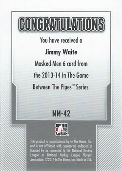 2013-14 In The Game Between the Pipes - Masked Men 6 Red #MM-42 Jimmy Waite Back