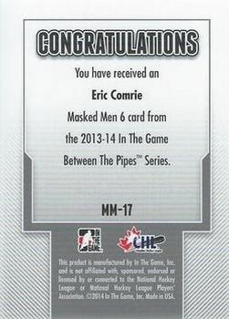 2013-14 In The Game Between the Pipes - Masked Men 6 Silver #MM-17 Eric Comrie Back
