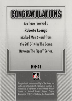 2013-14 In The Game Between the Pipes - Masked Men 6 Silver #MM-47 Roberto Luongo Back