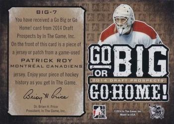 2014 In The Game Draft Prospects - Go Big Or Go Home Jerseys Gold #BIG-7 Patrick Roy Back