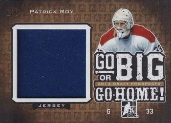 2014 In The Game Draft Prospects - Go Big Or Go Home Jerseys Gold #BIG-7 Patrick Roy Front