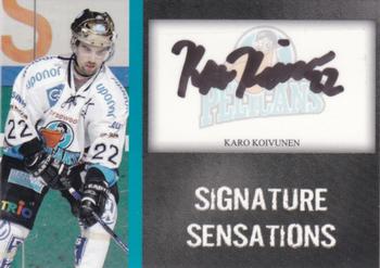 2007-08 Cardset Finland - Signature Sensations #KK Karo Koivunen Front