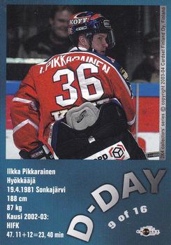 2003-04 Cardset Finland - The D-Day #9 Ilkka Pikkarainen Back