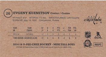 2014-15 O-Pee-Chee - Mini Tall Boys #26 Evgeny Kuznetsov Back