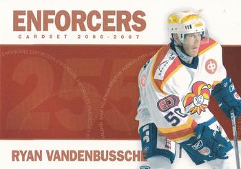 2006-07 Cardset Finland - Enforcers #3 Ryan VandenBussche Front