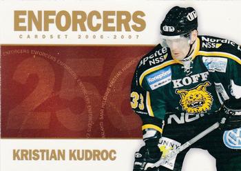 2006-07 Cardset Finland - Enforcers Gold #2 Kristian Kudroc Front