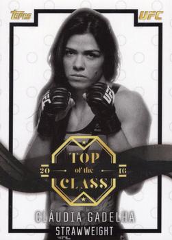2016 Topps UFC Top of the Class - Top of the Class #TOC-22 Cláudia Gadelha Front