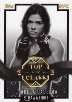 2016 Topps UFC Top of the Class - Top of the Class Black #TOC-22 Claudia Gadelha Front