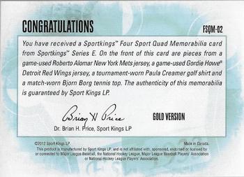 2012 Sportkings Series E - Four Sport Quad Memorabilia Gold Version #FSQM-02 Roberto Alomar / Gordie Howe / Paula Creamer / Bjorn Borg Back