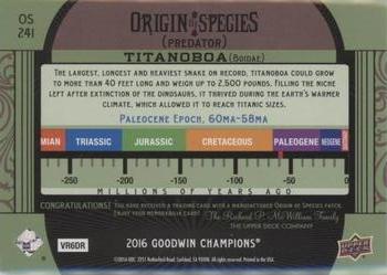2016 Upper Deck Goodwin Champions - Origin of Species Manufactured Patches #OS241 Titanoboa Back