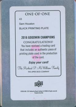 2016 Upper Deck Goodwin Champions - Goudey Printing Plates Black #43 Sam Houston Back