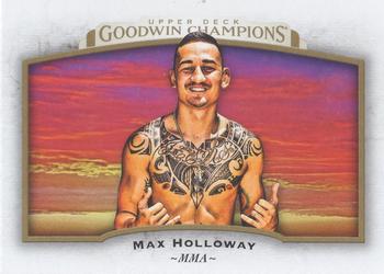 2017 Upper Deck Goodwin Champions #87 Max Holloway Front