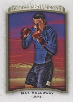2017 Upper Deck Goodwin Champions #37 Max Holloway Front