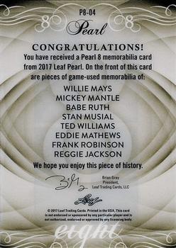 2017 Leaf Pearl - Pearl 8 Relics #P8-04 Willie Mays / Mickey Mantle / Babe Ruth / Stan Musial / Ted Williams / Eddie Mathews / Frank Robinson / Reggie Jackson Back
