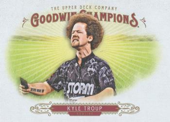 2018 Upper Deck Goodwin Champions #82 Kyle Troup Front