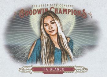 2018 Upper Deck Goodwin Champions #91 Tia Blanco Front