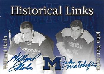 2004 TK Legacy Michigan Wolverines - Historical Links Autographs #HL9 Willard Ikola / John Matchefts Front
