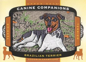2018 Upper Deck Goodwin Champions - Canine Companions Manufactured Patch #CC108 Brazilian Terrier Front