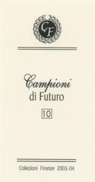 2003-04 Firenze Campioni di Futuro (Future Stars) #10 Antonio Cassano Back