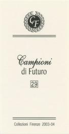 2003-04 Firenze Campioni di Futuro (Future Stars) #29 Alberto Gilardino Back
