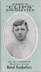 1910 Cope Brothers Noted Footballers #24 Eddie Latheron Front