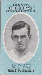 1910 Cope Brothers Noted Footballers #61 Lowe Front