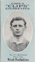 1910 Cope Brothers Noted Footballers #77 Bingham Front
