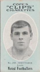 1910 Cope Brothers Noted Footballers #168 Whitaker Front