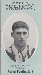 1910 Cope Brothers Noted Footballers #250 Harry Brown Front