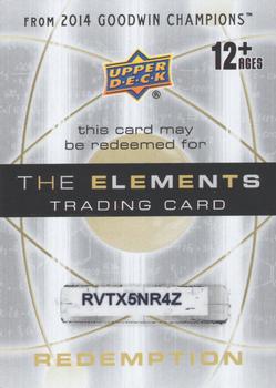 2014 Upper Deck Goodwin Champions - The Elements Redemption #NNO The Elements Redemption Card Front