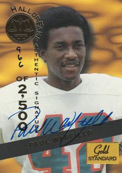 1994 Signature Rookies Gold Standard - Hall of Fame Autographs #HOF23 Paul Warfield Front