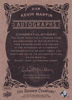 2014 Upper Deck Goodwin Champions - Autographs #A-KM Kevin Martin Back