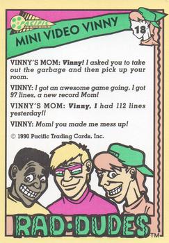 1990 Pacific Rad-Dudes #18 Mini Video Vinny Back
