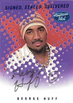 2004 Fleer American Idol Season 3 - Signed Sealed Delivered Autographs #SSD-GH George Huff Front