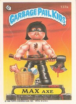 1986 Topps Garbage Pail Kids Series 4 #137a Max Axe Front