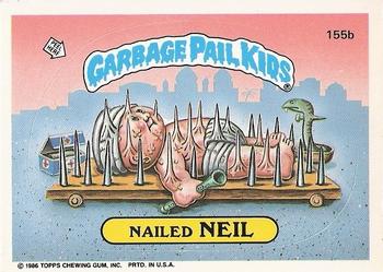1986 Topps Garbage Pail Kids Series 4 #155b Nailed Neil Front