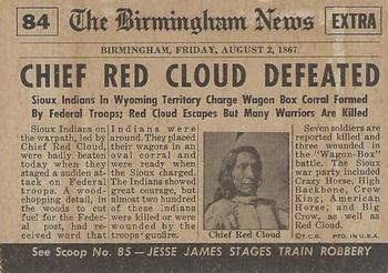 1954 Topps Scoop (R714-19) #84 Chief Red Cloud Defeated Back