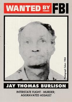 1993 Federal Wanted By FBI #32 Jay Thomas Burlison Front