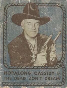 1950 Topps Hopalong Cassidy - Foil #NNO Hopalong Cassidy in The Dead Don't Dream Front