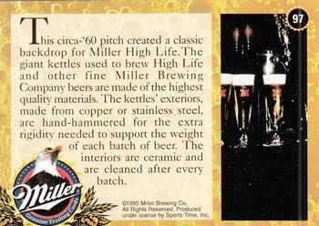1995 Miller Brewing #97 This circa-'60 pitch created a classic... Back