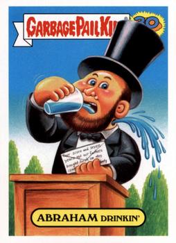 2015 Topps Garbage Pail Kids 30th Anniversary Series #7a Abraham Drinkin' Front