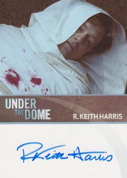 2015 Rittenhouse Under The Dome Season Two - Autographs #NNO R. Keith Harris Front