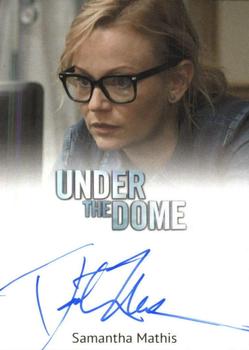 2014 Rittenhouse Under the Dome Season One - Autograph #NNO Samantha Mathis Front