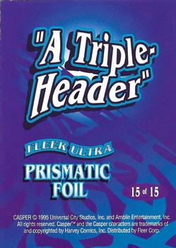 1995 Ultra Casper - Prismatic Foil #15 A Triple Header Back
