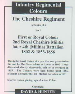 2006 Regimental Colours : The Cheshire Regiment #1 First or Royal Colour 2nd Royal Cheshire Militia later 4th (Militia) Battalion 1802 & 1853-1886 Back