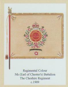 2006 Regimental Colours : The Cheshire Regiment #3 Regimental Colour 5th (Earl of Chester's) Battalion The Cheshire Regiment c.1909 Front